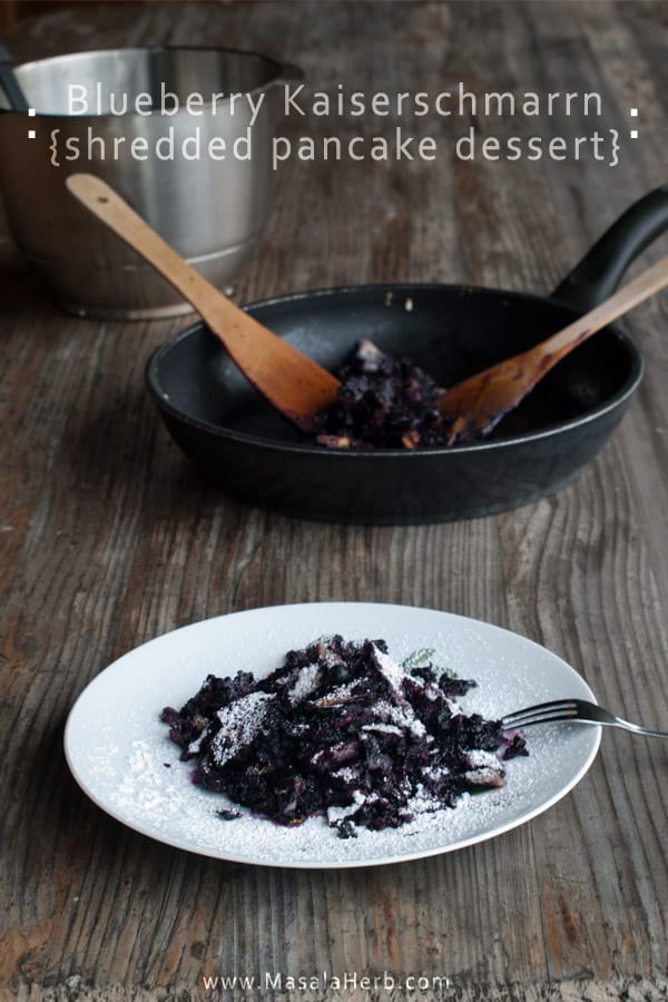 Kaiserschmarrn Recipe with Blueberries - Foolproof Easy Scratch Pancake Dessert from Austria dusted with powdered sugar. Makes a great one pot dessert after a long day at work. You can make this Kaiserschmarren too without blueberries, plain or add sme raisins or dried berries. www.masalaherb.com