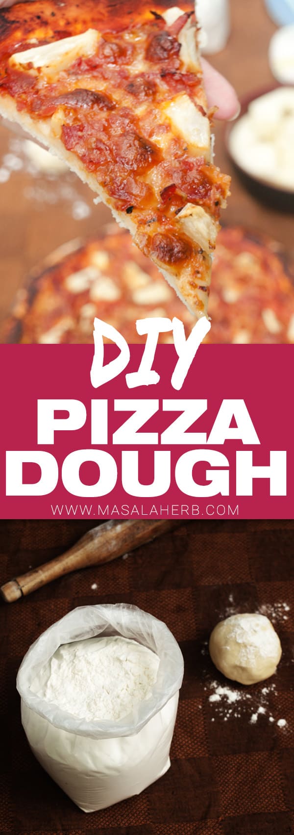 Easy Pizza Dough Recipe from scratch - How to make pizza dough - Classic soft Pizza Crust + Video www.masalaherb.com #pizza #dough #DIY #masalaherb