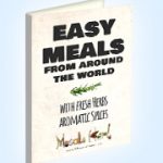 FREE EBOOK - Easy Meals from around the world www.MasalaHerb.com