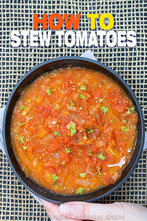 Simple Stewed Tomatoes Recipe (+VIDEO) | MasalaHerb.com