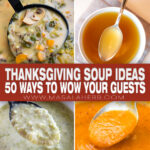 Thanksgiving Soup Ideas: 50 Ways to Wow Your Guests