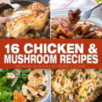 16 Chicken & Mushroom Recipes That Belong in Your Dinner Rotation cover