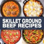 19 Skillet Ground Beef Recipes That Make Dinner Feel Effortless