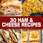 30 Delightful Ham and Cheese Recipes