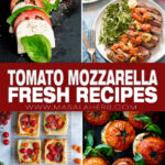 15 Fresh Ways to Pair Tomato and Mozzarella