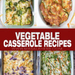 Vegetable Casserole Recipes for Every Season pin