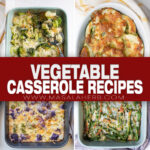Vegetable Casserole Recipes for Every Season