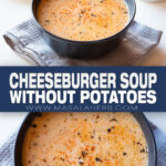 Cheeseburger Soup without Potatoes pin
