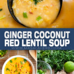 Ginger Coconut Red Lentil Soup Recipe pin