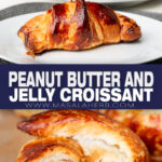 Peanut Butter and Jelly Croissant Recipe pin