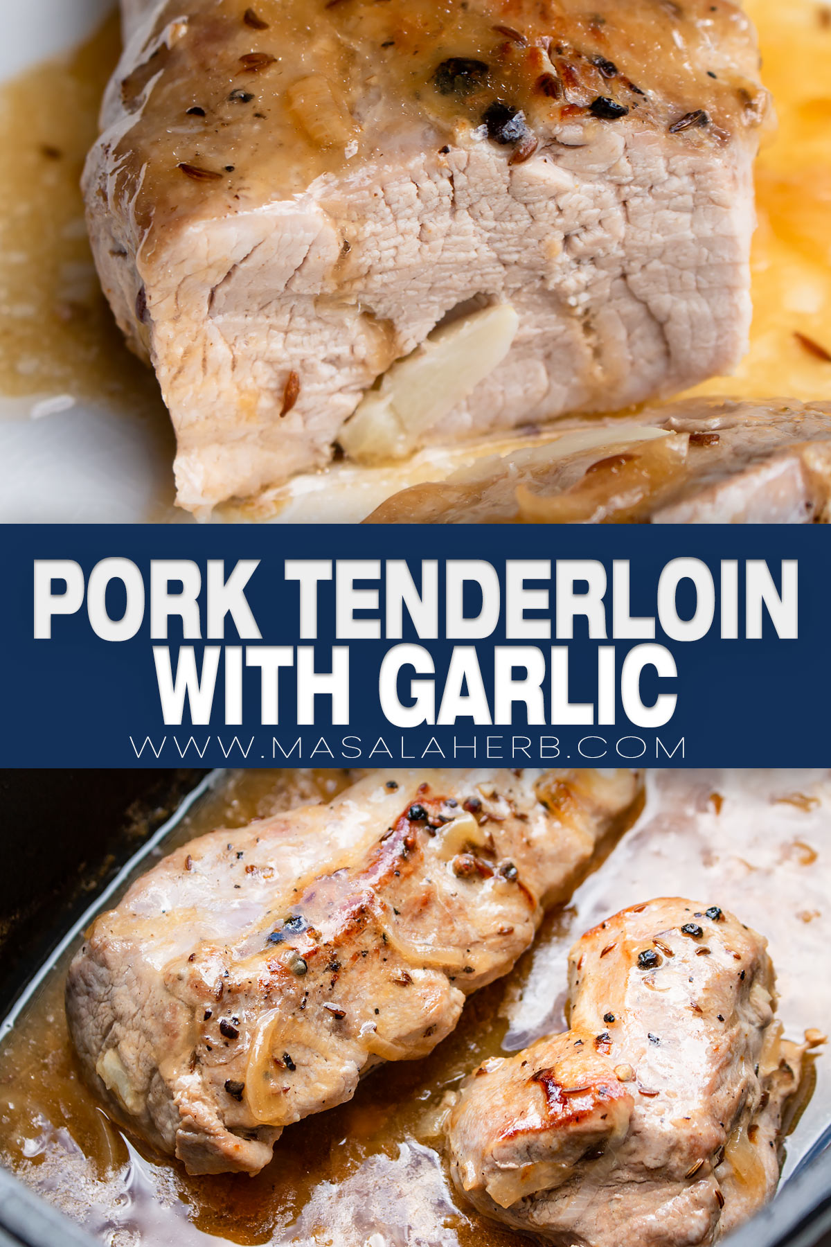 Juicy Pork Tenderloin Recipe with Garlic pin